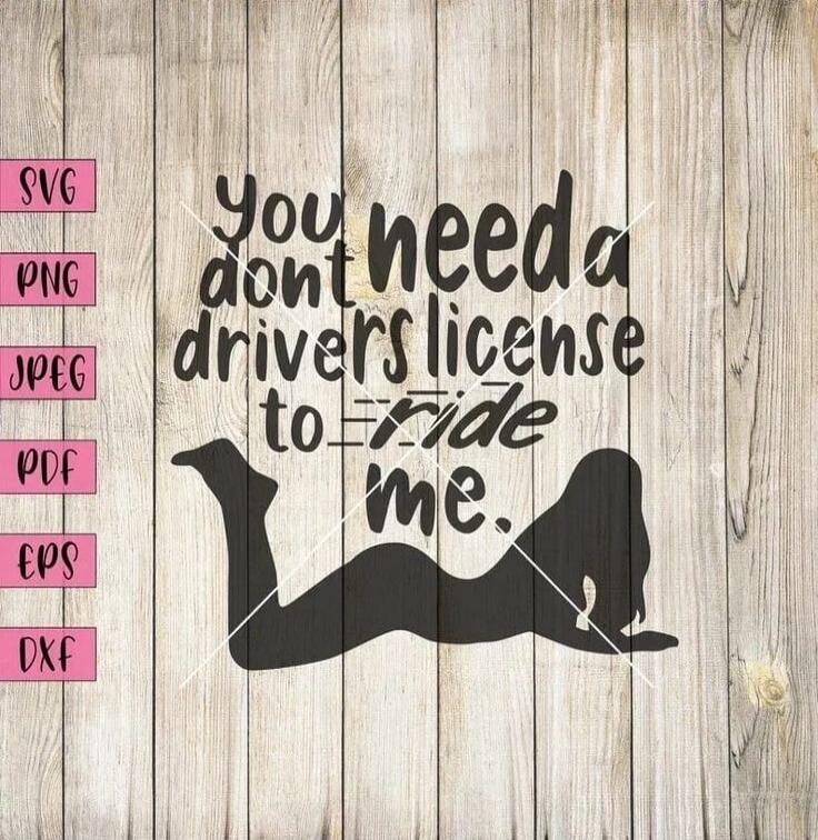 You don't need a drivers license to ride me.