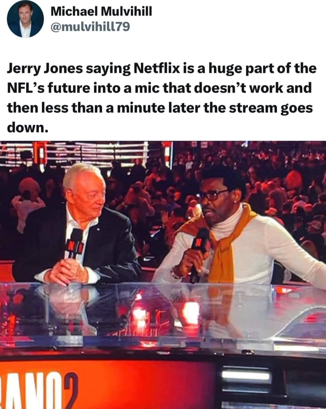 Michael Mulvihill mulvihill79 Jerry Jones saying Netflix is a huge part of the NFLs future into a mic that doesnt work and then less than a minute later the stream goes