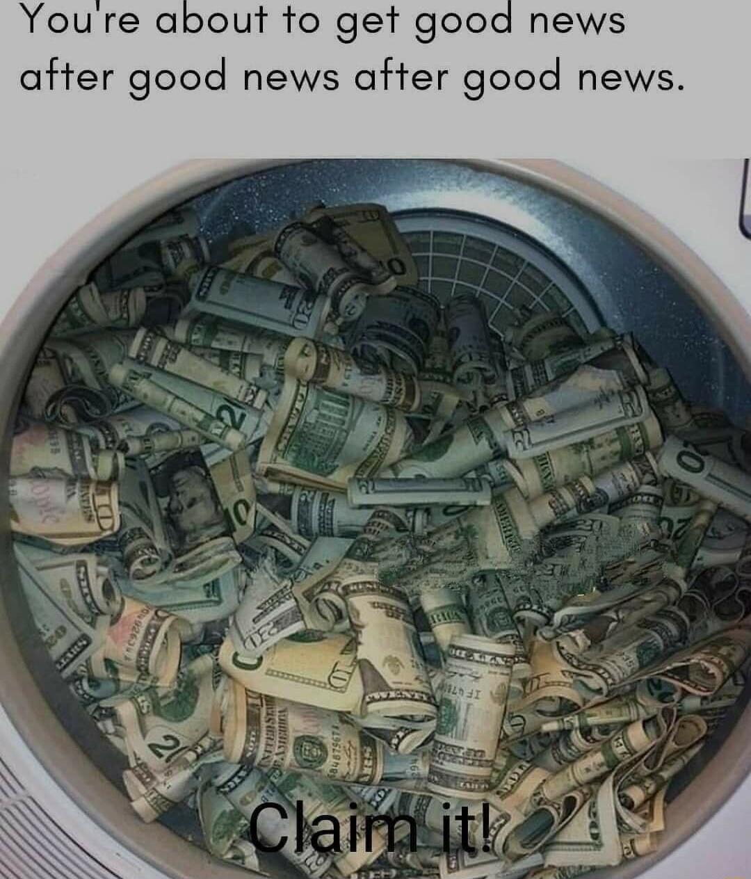 Youre about to get good news after good news after good news