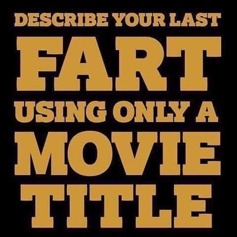 DESCRIBE YOUR LAST FART L1131 o jh g MOVIE TITLE