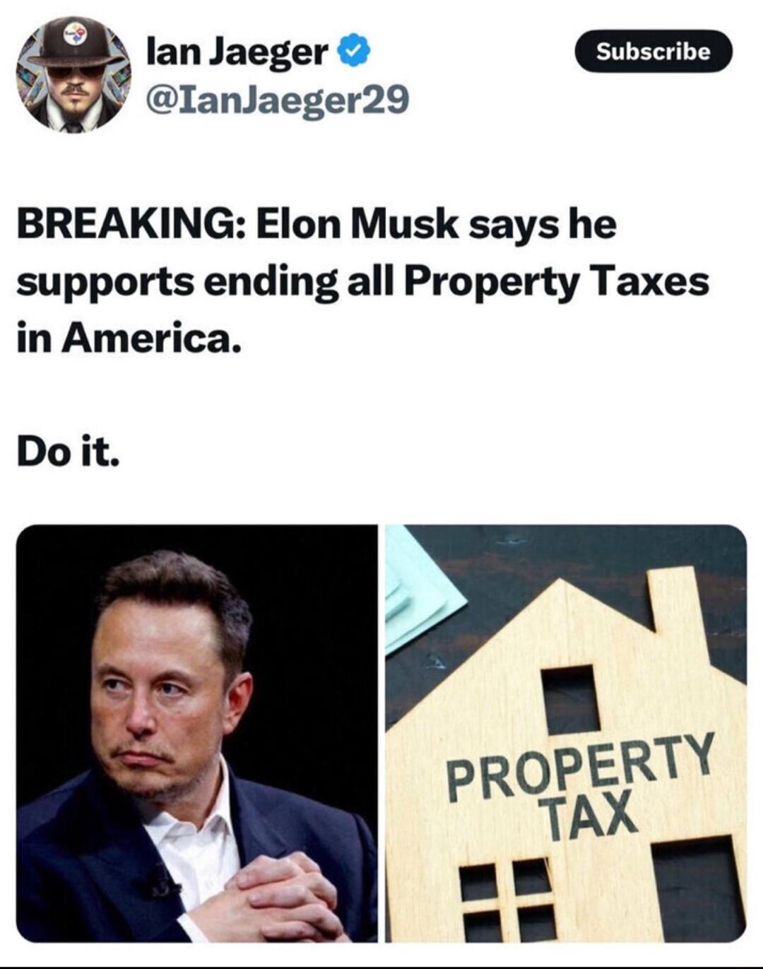 4 b lan Jaeger D e IanJaeger29 BREAKING Elon Musk says he supports ending all Property Taxes in America Doit