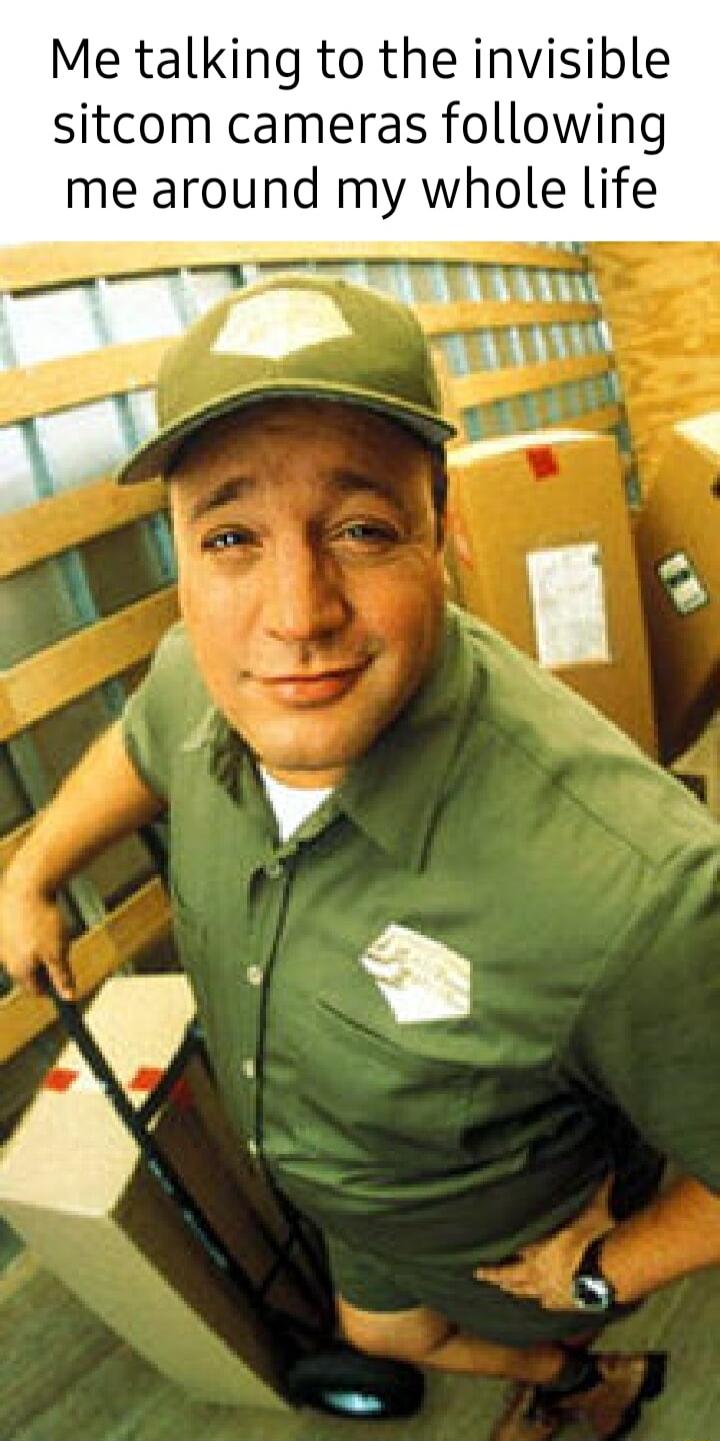 Me talking to the invisible sitcom cameras following me around my whole life AdAt A 14 A