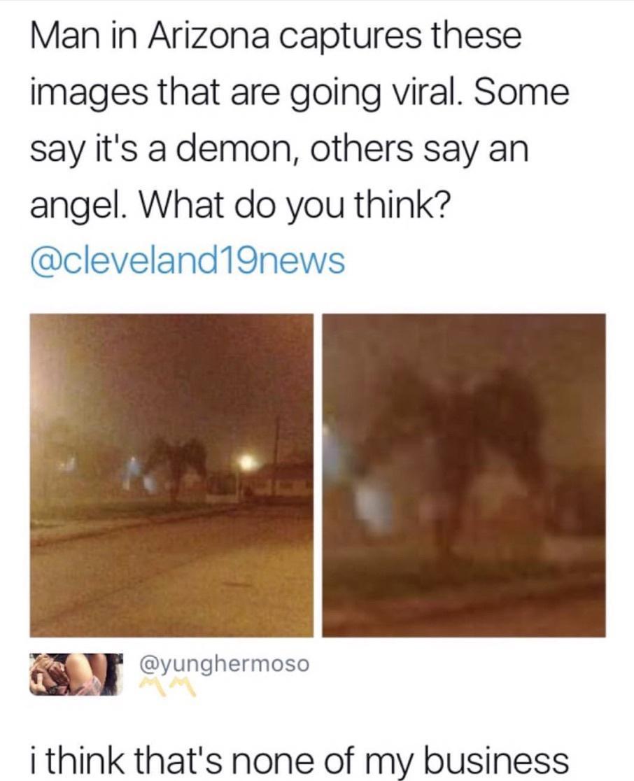 Man in Arizona captures these images that are going viral Some say its a demon others say an angel What do you think m yunghermoso i think thats none of my business