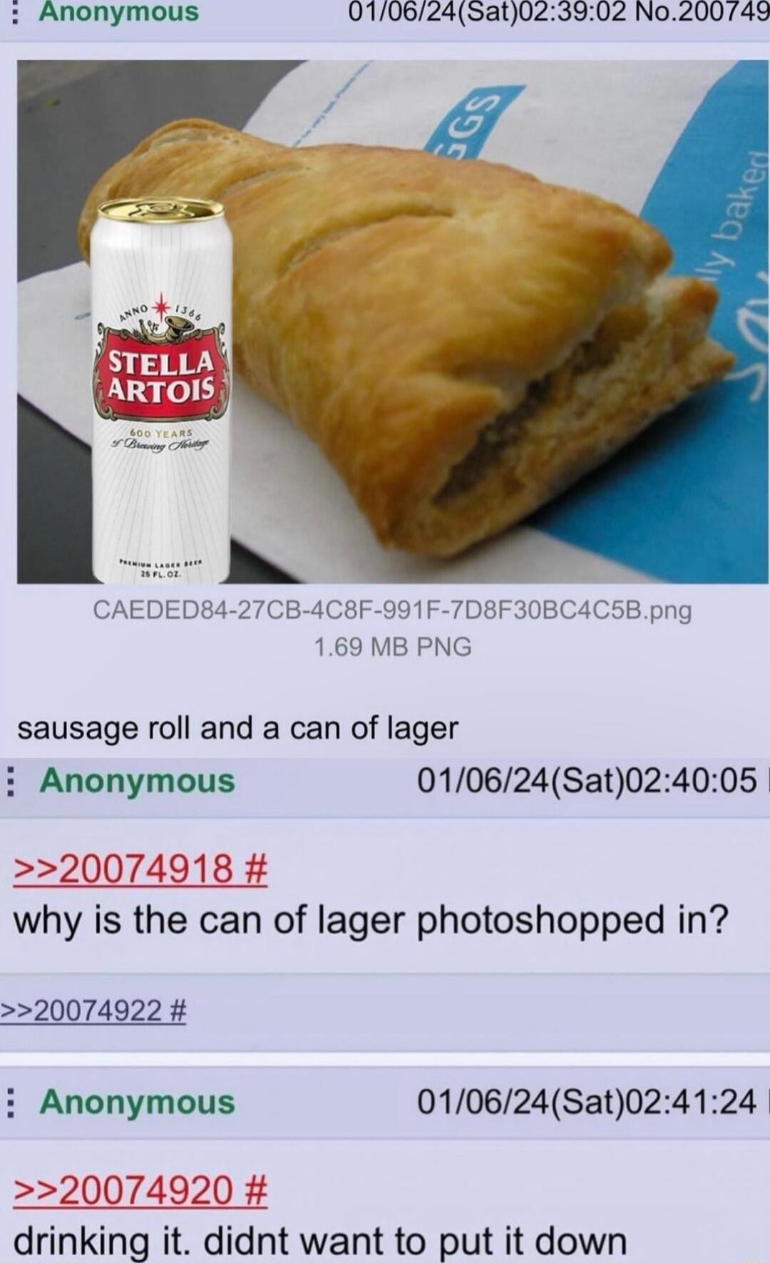 Anonymous 0106245at023902 No200749 ACBF 991F 7DBF30BCACSBpng 169 MB PNG sausage roll and a can of lager i Anonymous 010624Sat024005 why is the cairrof lager photoshopped in 20074922 i Anonymous 010624Sat024124