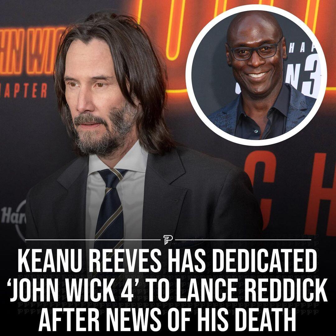 i 5 KEANU REEVES HAS DEDICATED JOHN WICK 4 TO LANCE REDDICK AFTER NEWS OF HIS DEATH