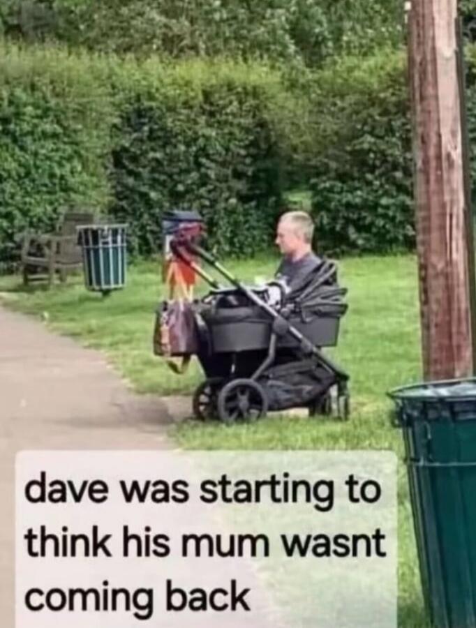 dave was starting to think his mum wasnt coming back