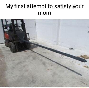 My final attempt to satisfy your mom