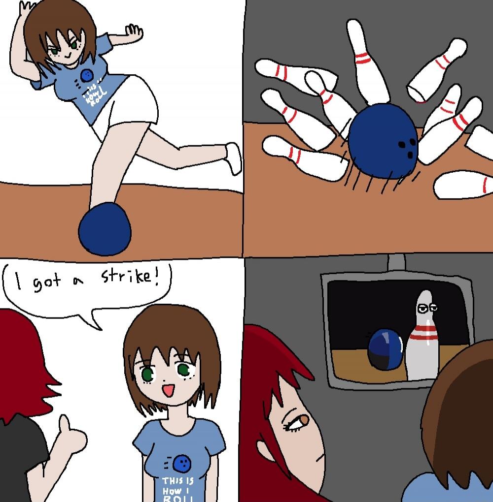 I got a strike!
This is how I roll