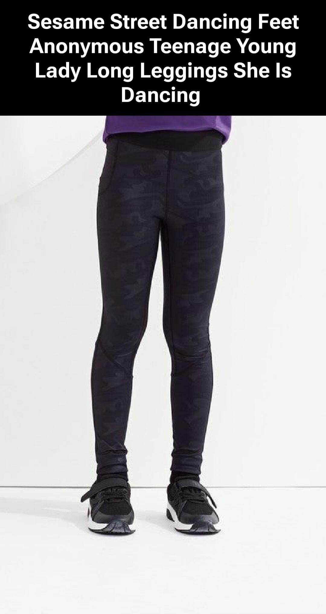 Sesame Street Dancing Feet Anonymous Teenage Young Lady Long Leggings She Is Dancing
