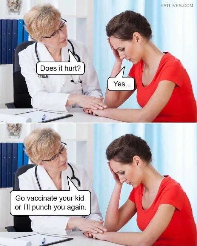 Does it hurt? Yes... Go vaccinate your kid or I'll punch you again.