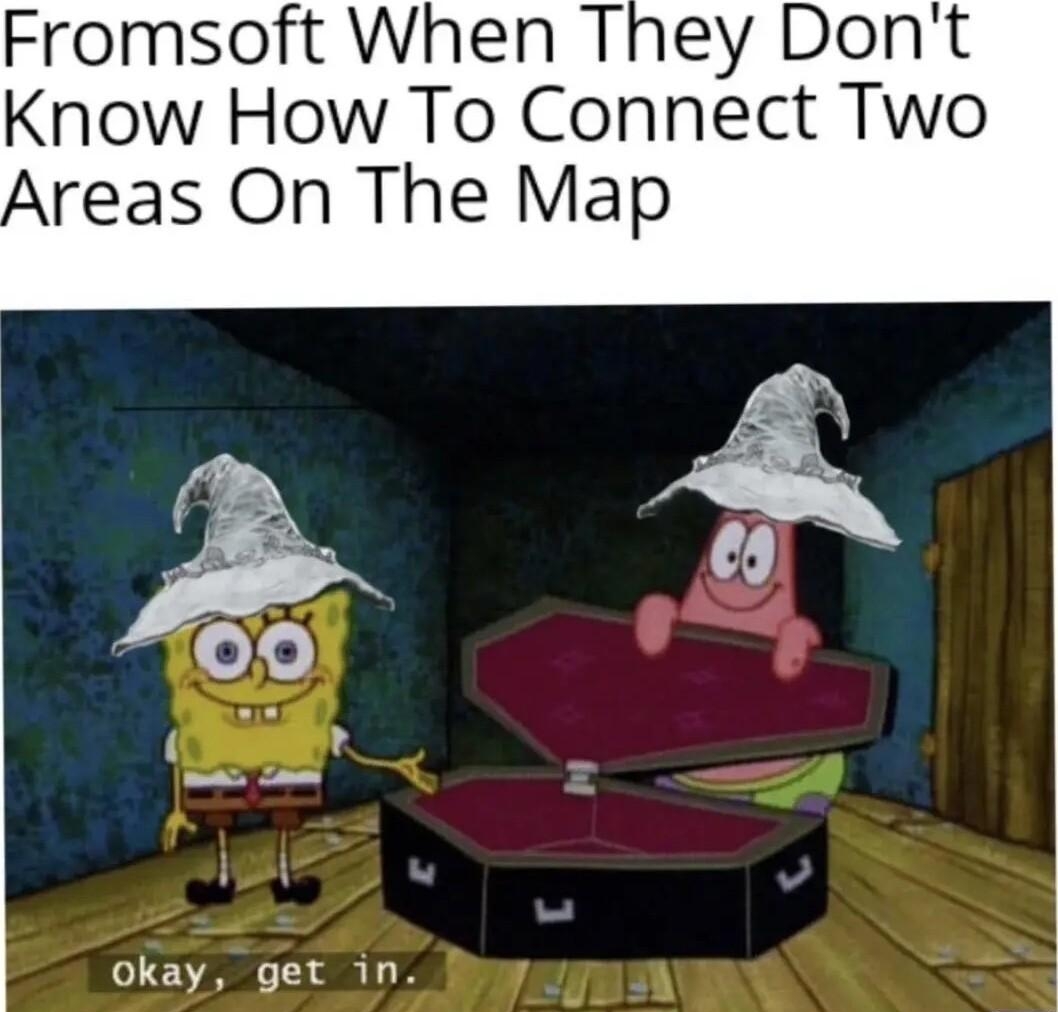 Fromsoft When They Dont Know How To Connect Two Areas On The Map okay get in