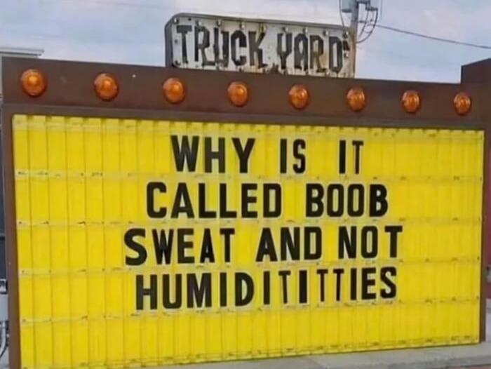 TRICK YARD WHY IS IT CALLED BOOB SWEAT AND NOT HUMIDITIES