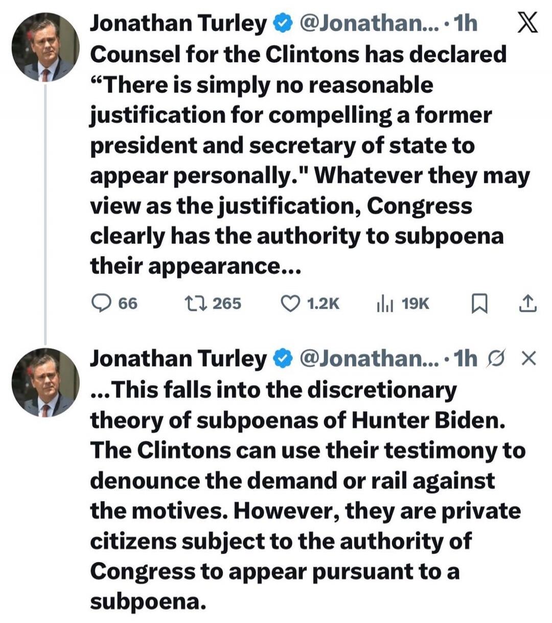 Counsel for the Clintons has declared “There is simply no reasonable justification for compelling a former president and secretary of state to appear personally.” Whatever they may view as the justification, Congress clearly has the authority to subpoena their appearance. … This falls into the discretionary theory of subpoenas of Hunter Biden. The 