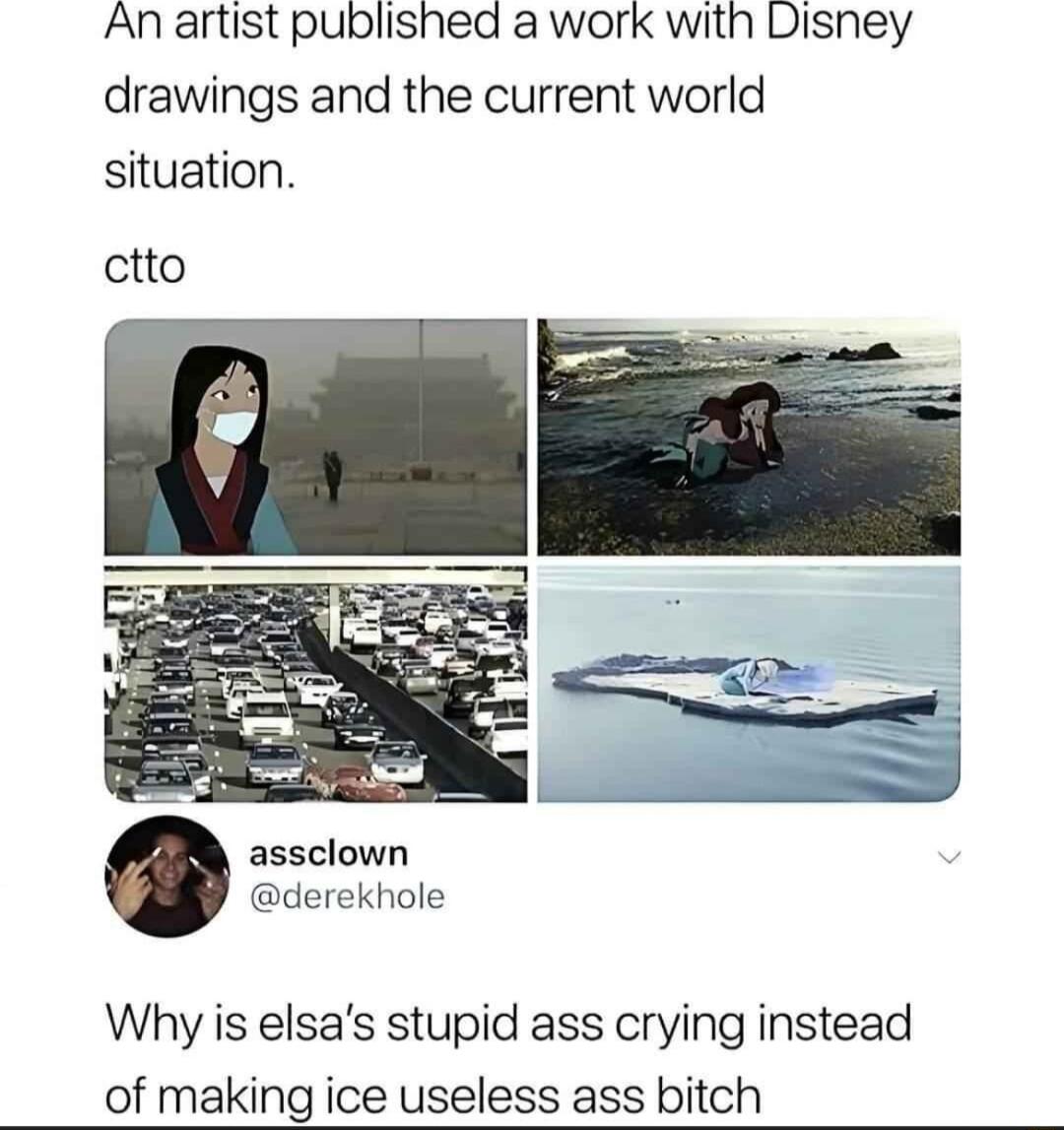 An artist publishea a work with Disney drawings and the current world situation ctto assclown derekhole Why is elsas stupid ass crying instead of making ice useless ass bitch