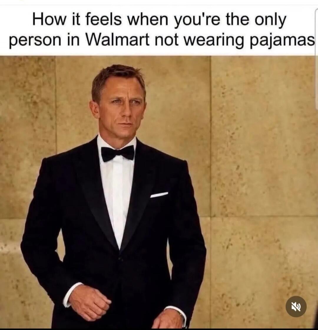 How it feels when you're the only person in Walmart not wearing pajamas