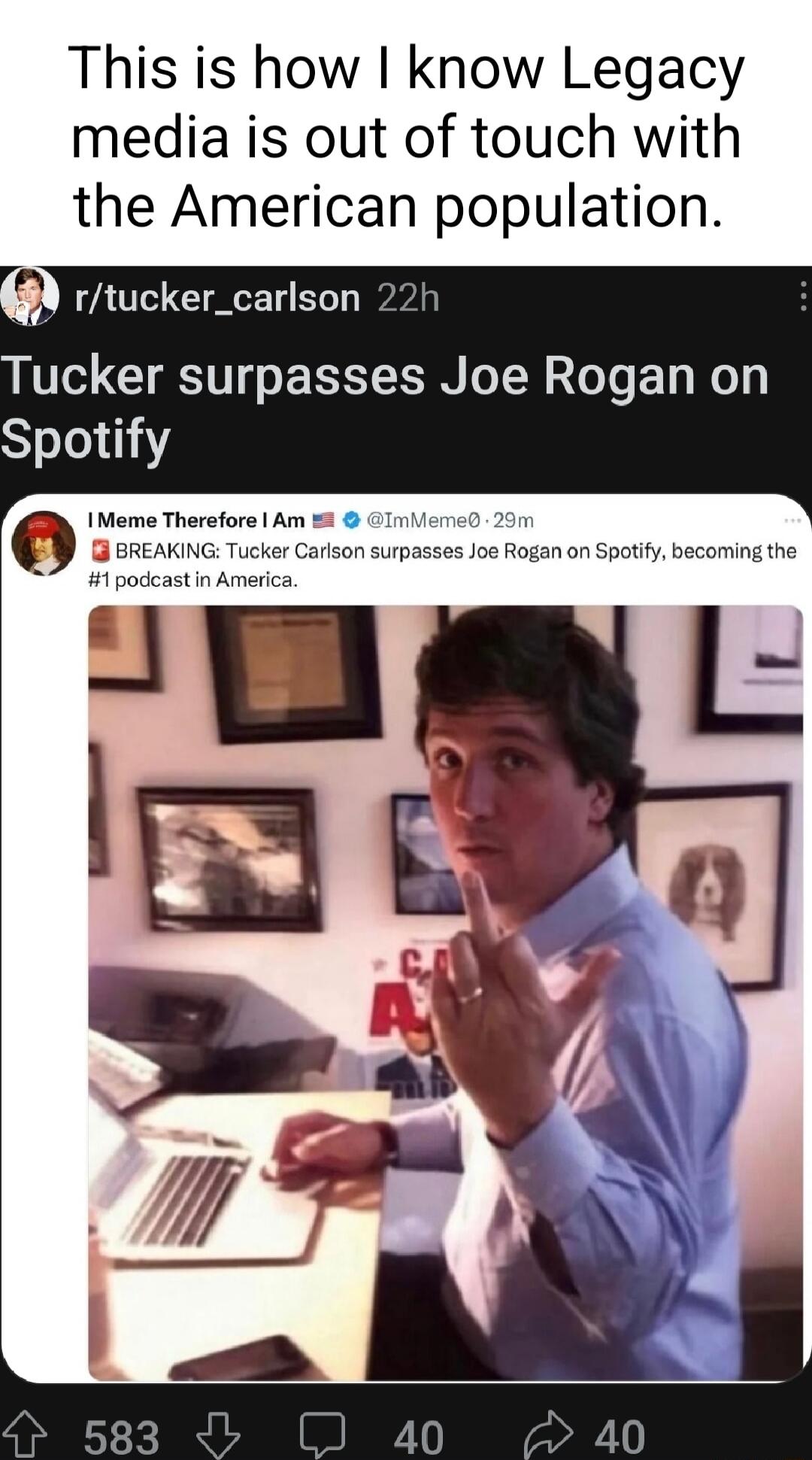 This is how know Legacy media is out of touch with the American population V ZAUTS CIGET L Tucker surpasses Joe Rogan on