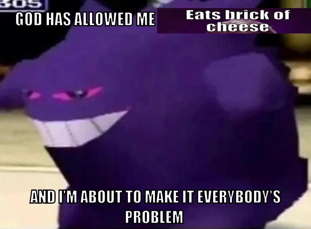 PAID GCODHASALOWEDNE Eats Buick of ANDJIM ABOUT TO MAKE IT EVERVBODYS PROBLEM