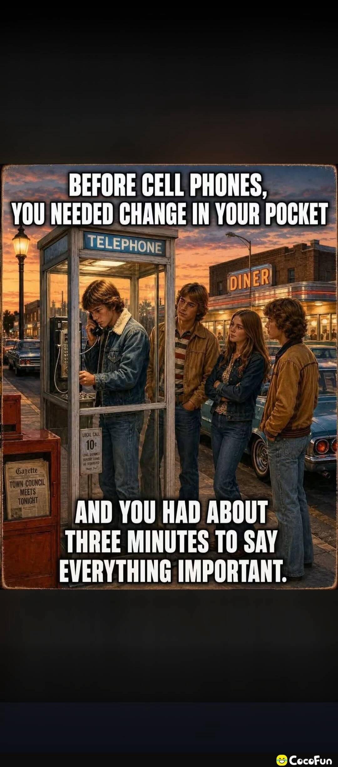 BEFORE CELL PHONES, YOU NEEDED CHANGE IN YOUR POCKET AND YOU HAD ABOUT THREE MINUTES TO SAY EVERYTHING IMPORTANT. TELEPHONE DINER Gazette TOWN COUNCIL MEETS TONIGHT LOCAL CALL 10¢