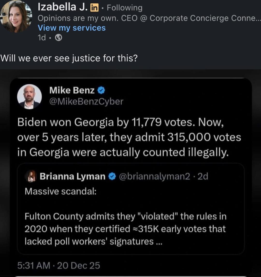 Will we ever see justice for this?

Mike Benz: Biden won Georgia by 11,779 votes. Now, over 5 years later, they admit 315,000 votes in Georgia were actually counted illegally.

Brianna Lyman: Massive scandal: Fulton County admits they 