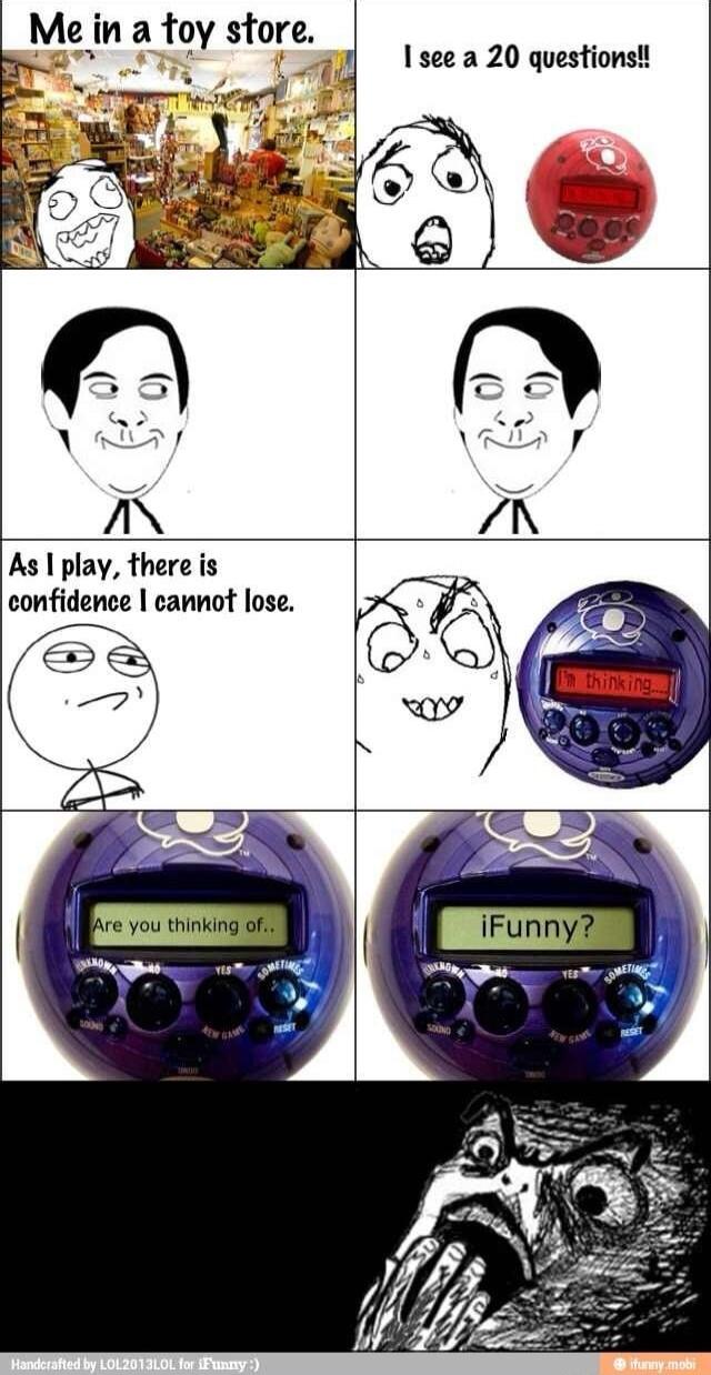 Me in a foy store N 1see a 20 questionst As play there is confidence cannot lose