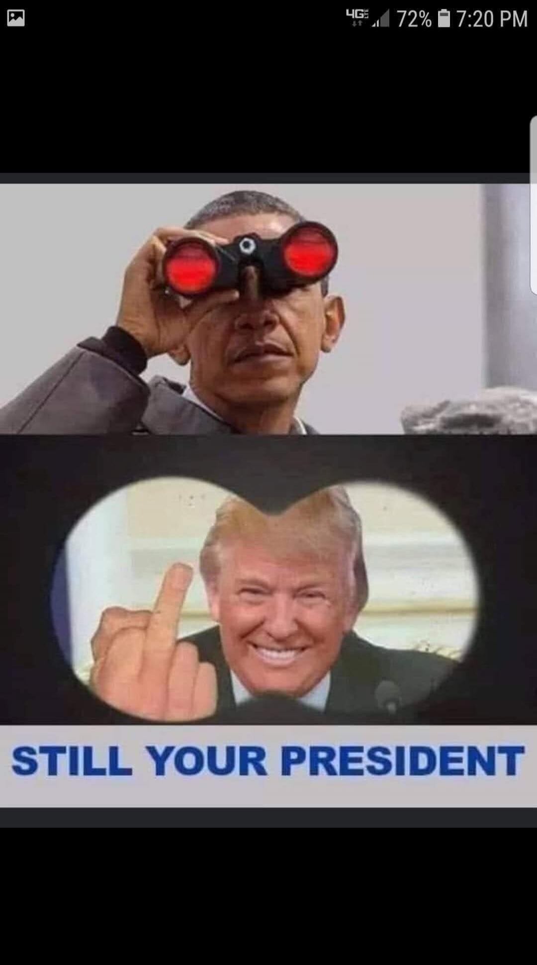 Barack Obama looking through binoculars, and through the binoculars, Donald Trump is smiling and giving the middle finger. Text on screen says 'STILL YOUR PRESIDENT'.