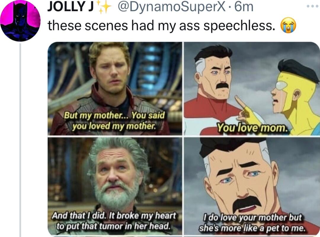 JOLLYJ DynamoSuperX 6m these scenes had my ass speechless And that did It broke my heart doVlove yourD Fmother but o put that tumor iner head NEHe s miore iikes pet to me