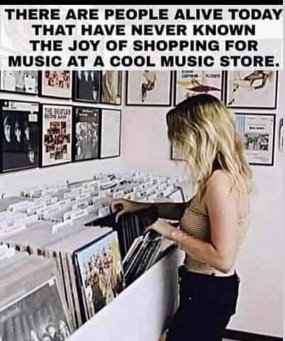 THERE ARE PEOPLE ALIVE TODAY THAT HAVE NEVER KNOWN THE JOY OF SHOPPING FOR MUSIC AT A COOL M S e