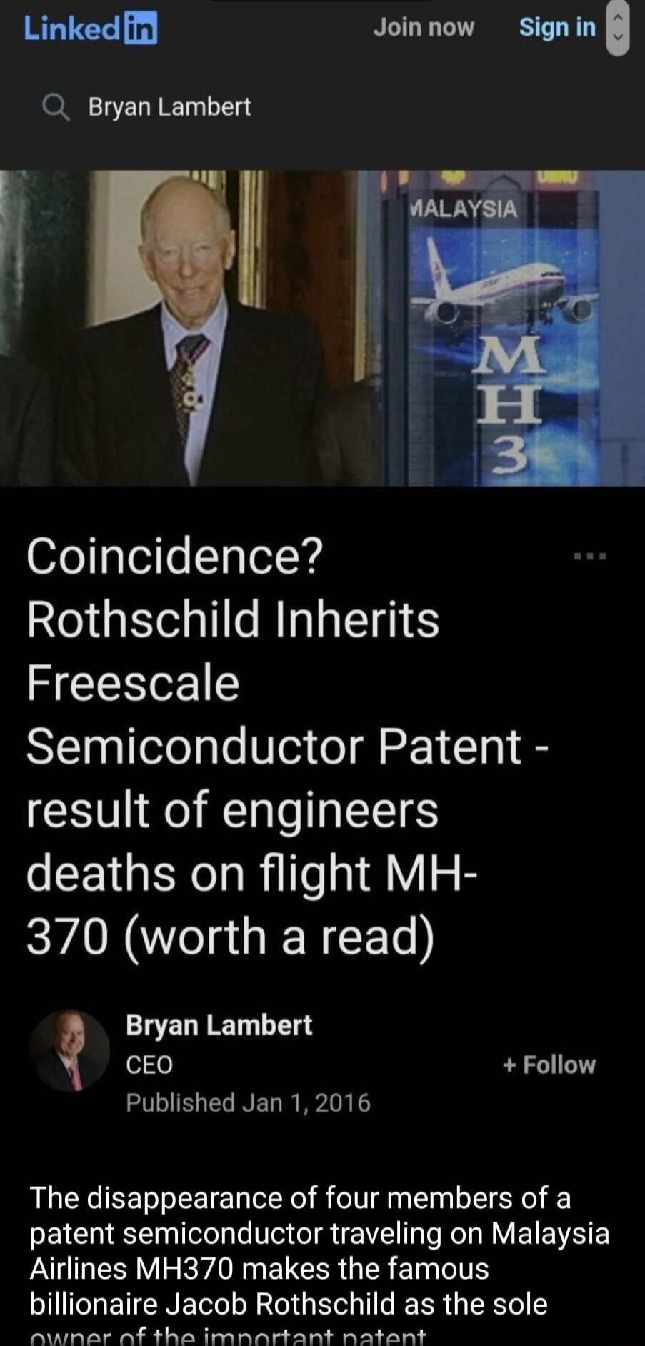 R lin Joinnow Signin Q Bryan Lambert Ll Coincidence Rothschild Inherits Freescale SYTaqole Lo Ve1 o 1 To 8 result of engineers deaths on flight MH 370 worth a read Bryan Lambert CEO Follow Published Jan 12016 The disappearance of four members of a patent semiconductor traveling on Malaysia Airlines MH370 makes the famous billionaire Jacob Rothschild as the sole Y T