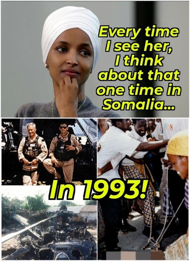 Every time I see her, I think about that one time in Somalia... In 1993!