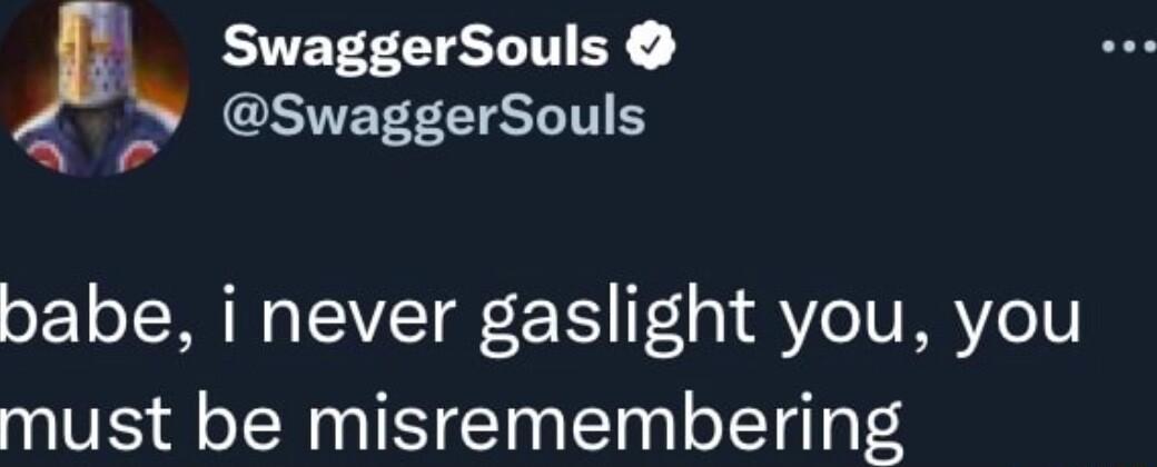 A SwaggerSouls 3P GEVEEEEISLIT S babe i never gaslight you you must be misremembering