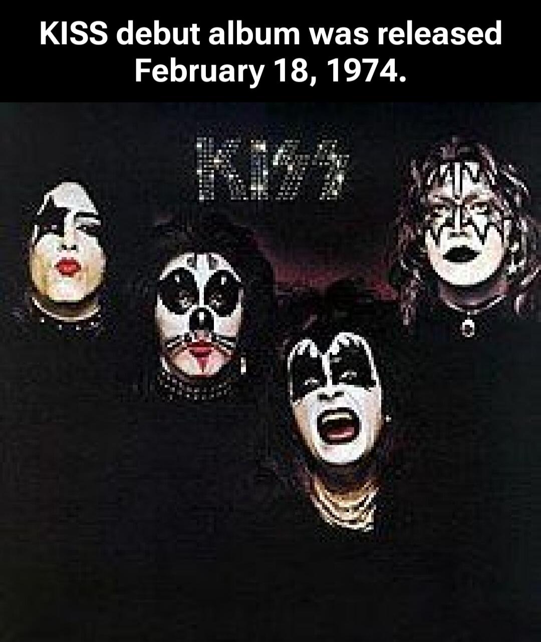 KISS debut album was released February 18, 1974.
