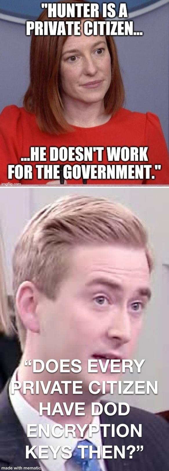 HUNTER IS A PRIVATE CITIZEN... ...HE DOESN'T WORK FOR THE GOVERNMENT. DOES EVERY PRIVATE CITIZEN HAVE DOD ENCRYPTION KEYS THEN?