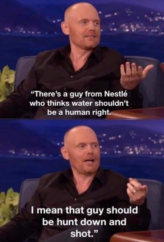 Theres a guy from Nestl who thinks water shouldnt be a human righ 2 I mean that guy should be hunt down and L Sgp