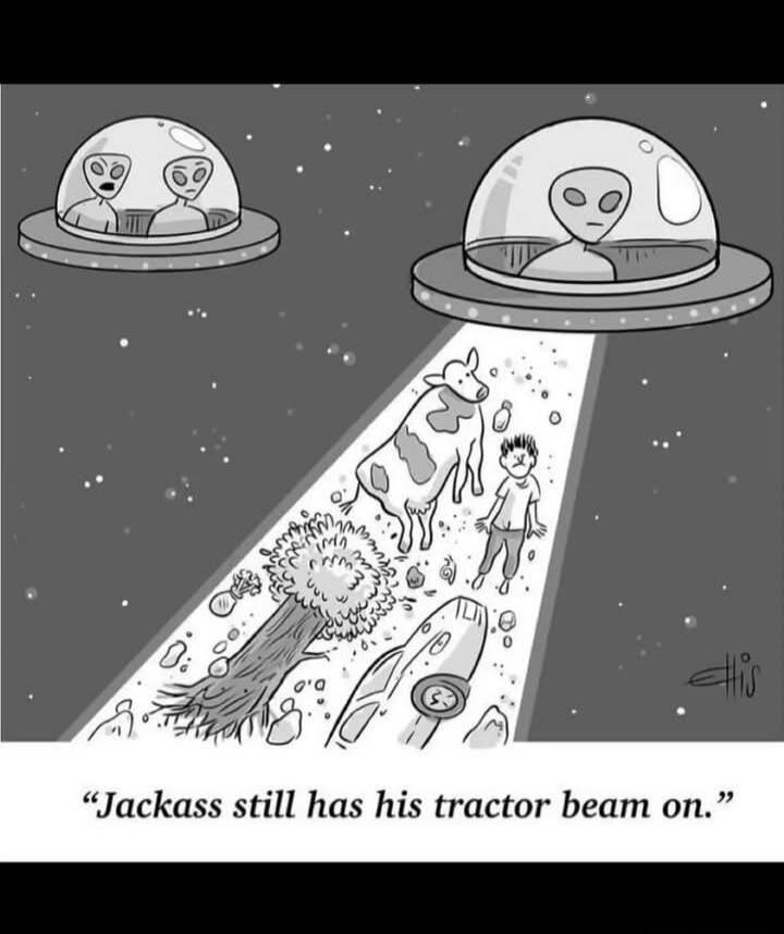 Jackass still has his tractor beam on.
