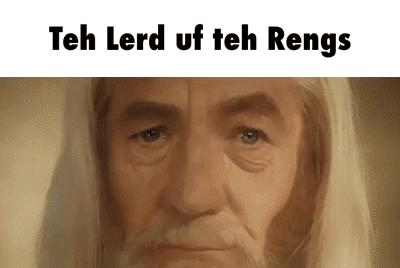 Teh Lerd uf teh Rengs