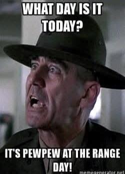 WHAT DAY IS IT TODAY? IT'S PEWPEW AT THE RANGE DAY!