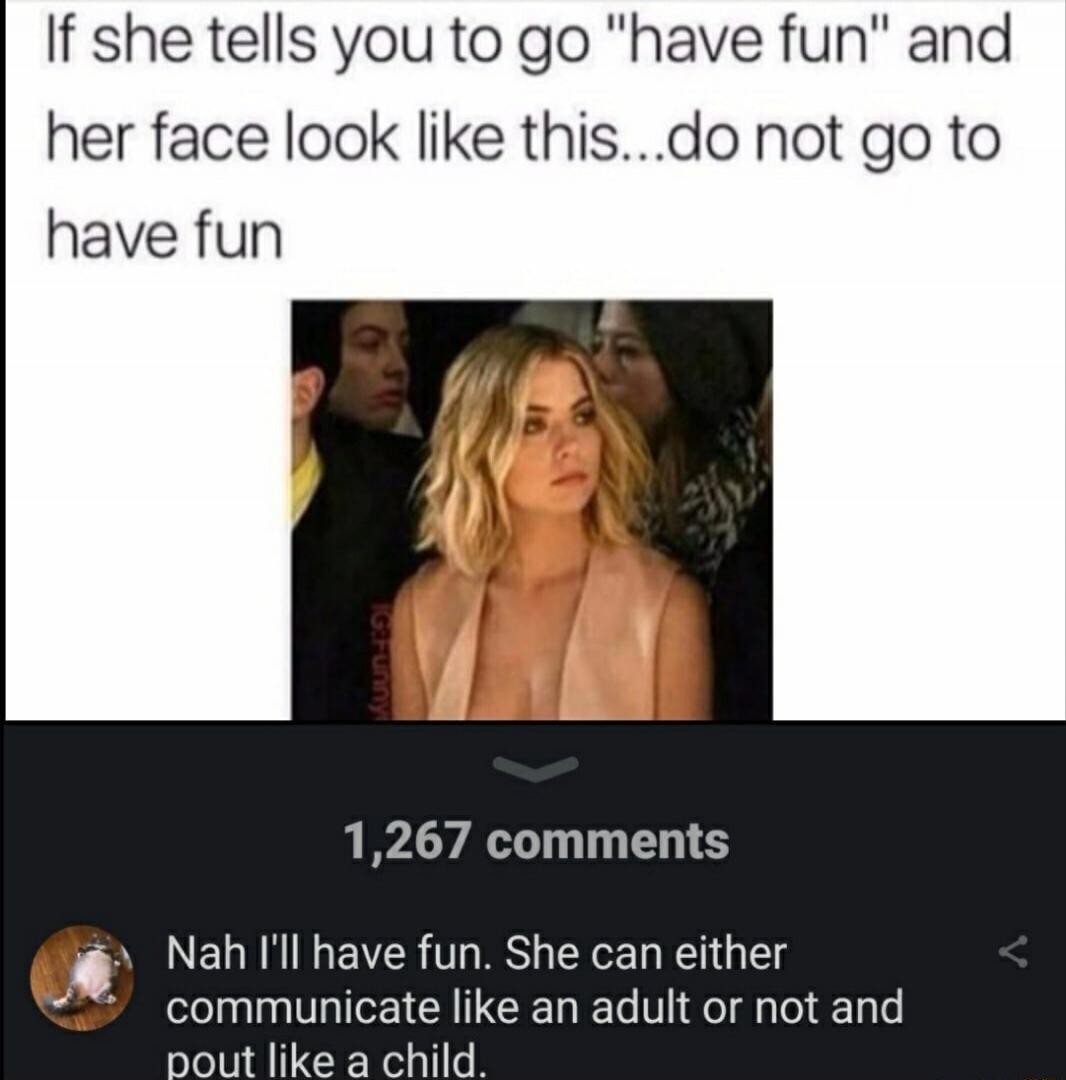 If she tells you to go 