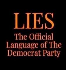 LIES The Official Language of The Democrat Party