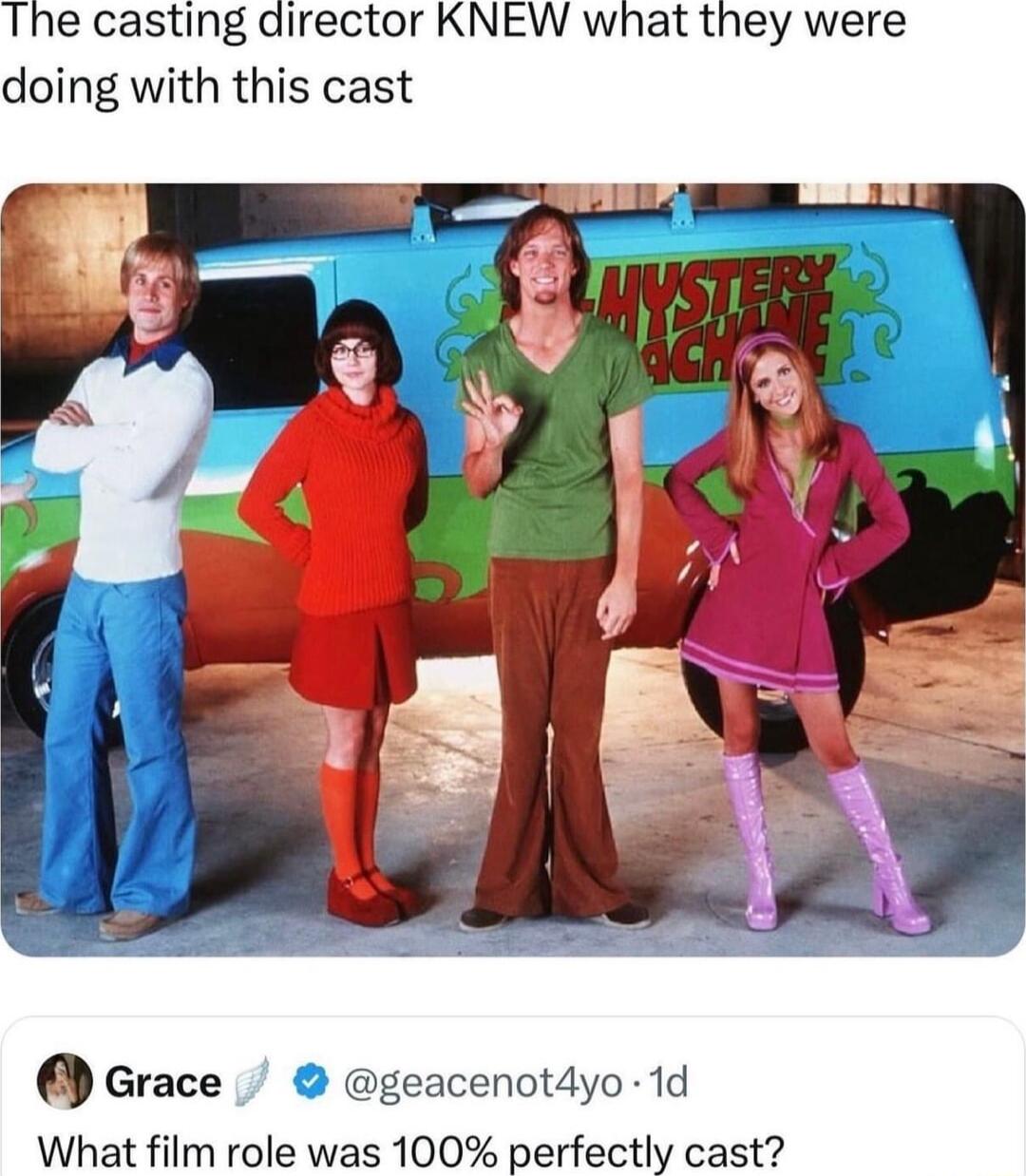 The casting director KNEW what they were doing with this cast Grace geacenotdyo 1d What film role was 100 perfectly cast