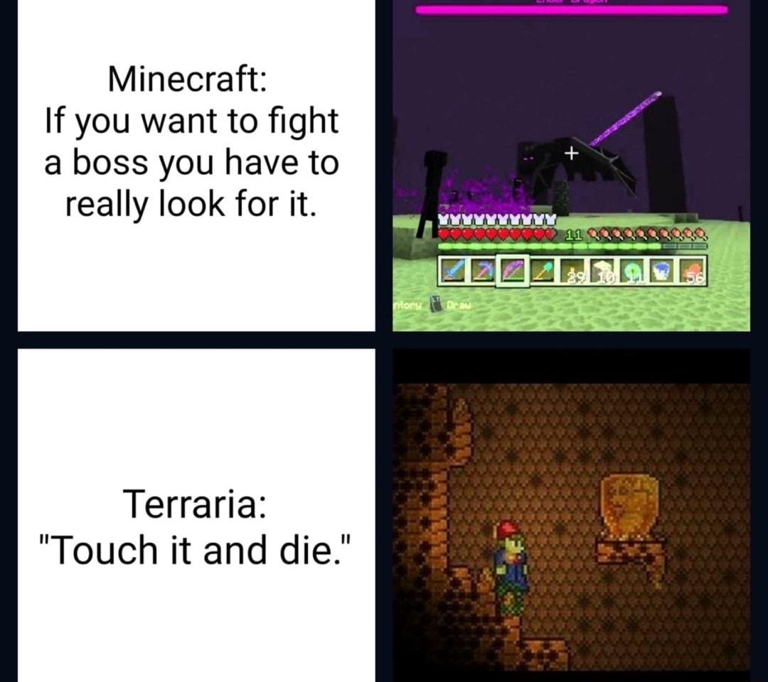Minecraft If you want to fight a boss you have to really look for it Terraria h it and die