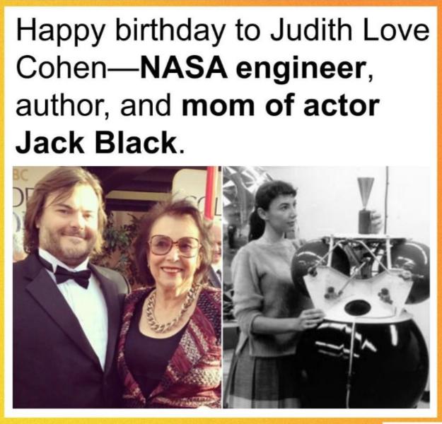 Happy birthday to Judith Love CohenNASA engineer author and mom of actor Jack Black
