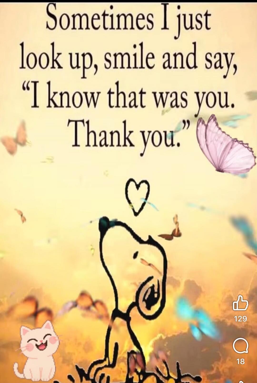 Sometimes I just look up, smile and say, “I know that was you. Thank you.”