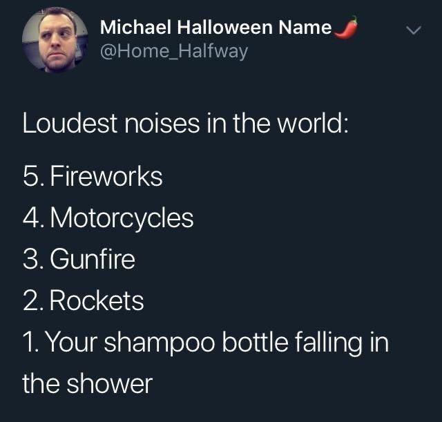 s Michael Halloween Name IglIn S EE Loudest noises in the world 5 Fireworks 4 Motorcycles CRCV il 2Rockets IR eI SiaETny ololeY olojuiRE Il pTe Nl GRS