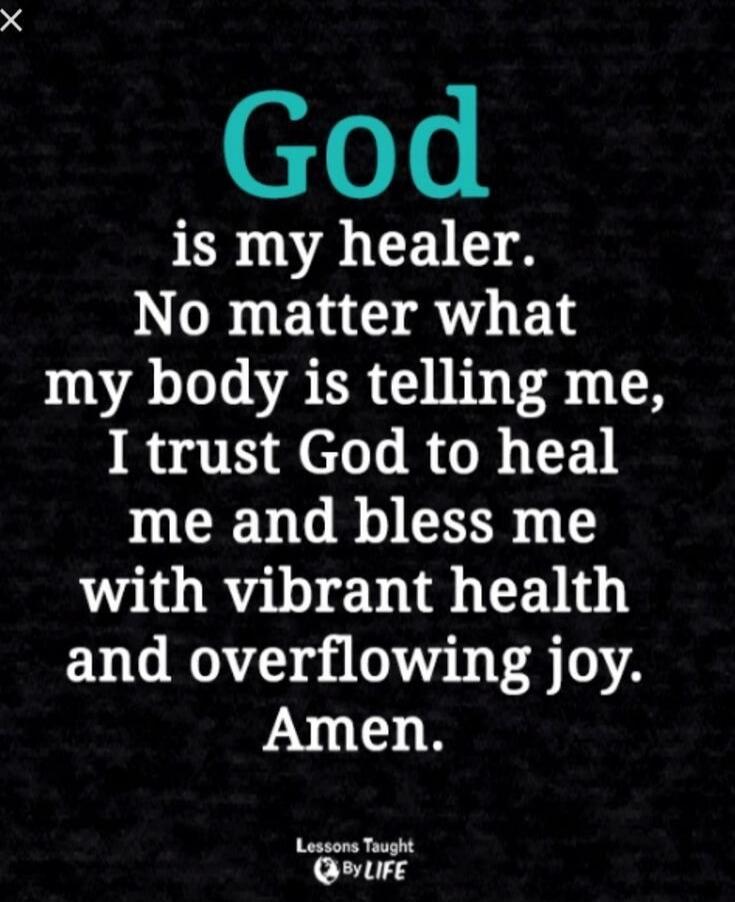 God is my healer. No matter what my body is telling me, I trust God to heal me and bless me with vibrant health and overflowing joy. Amen. Lessons Taught By LIFE