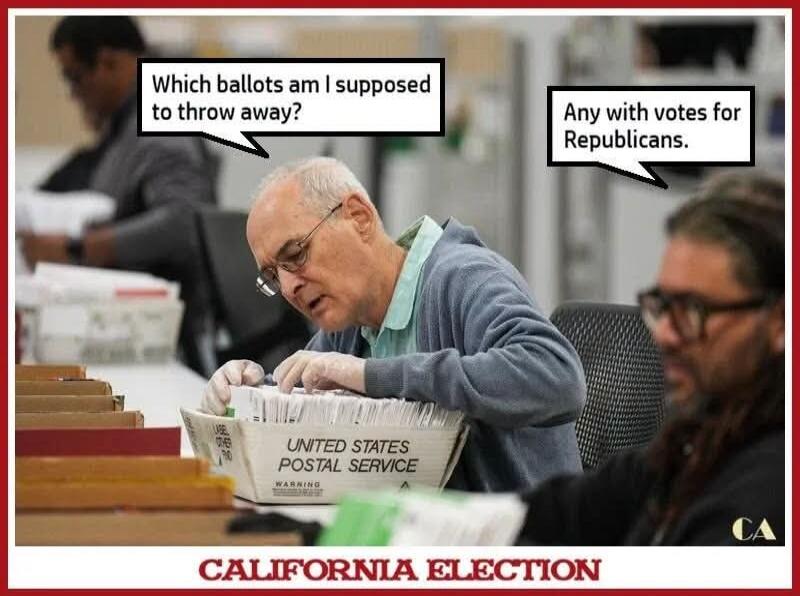 Which ballots am I supposed to throw away? Any with votes for Republicans. UNITED STATES POSTAL SERVICE. CALIFORNIA ELECTION.