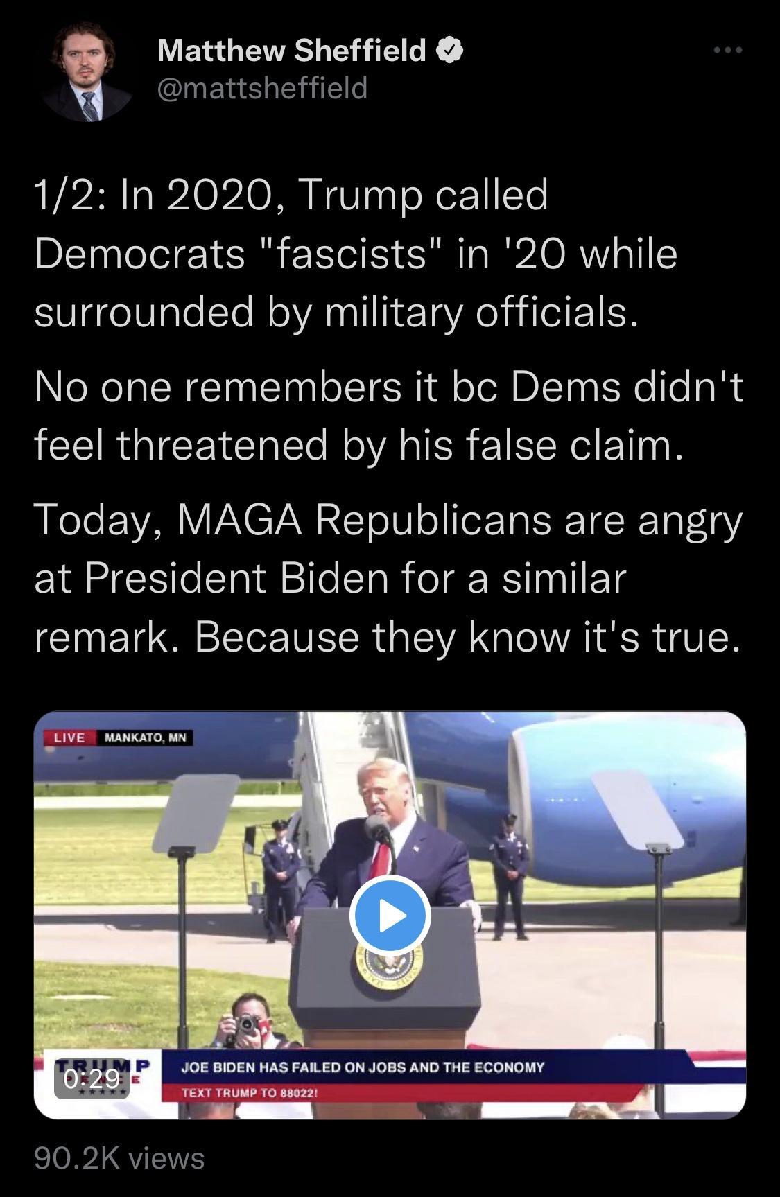 s Matthew Sheffield W mattsheffield 12 In 2020 Trump called Democrats fascists in 20 while surrounded by military officials No one remembers it bc Dems didnt IR GICE Gl N VA ER E1ECRe TN N Today MAGA Republicans are angry at President Biden for a similar remark Because they know its true d