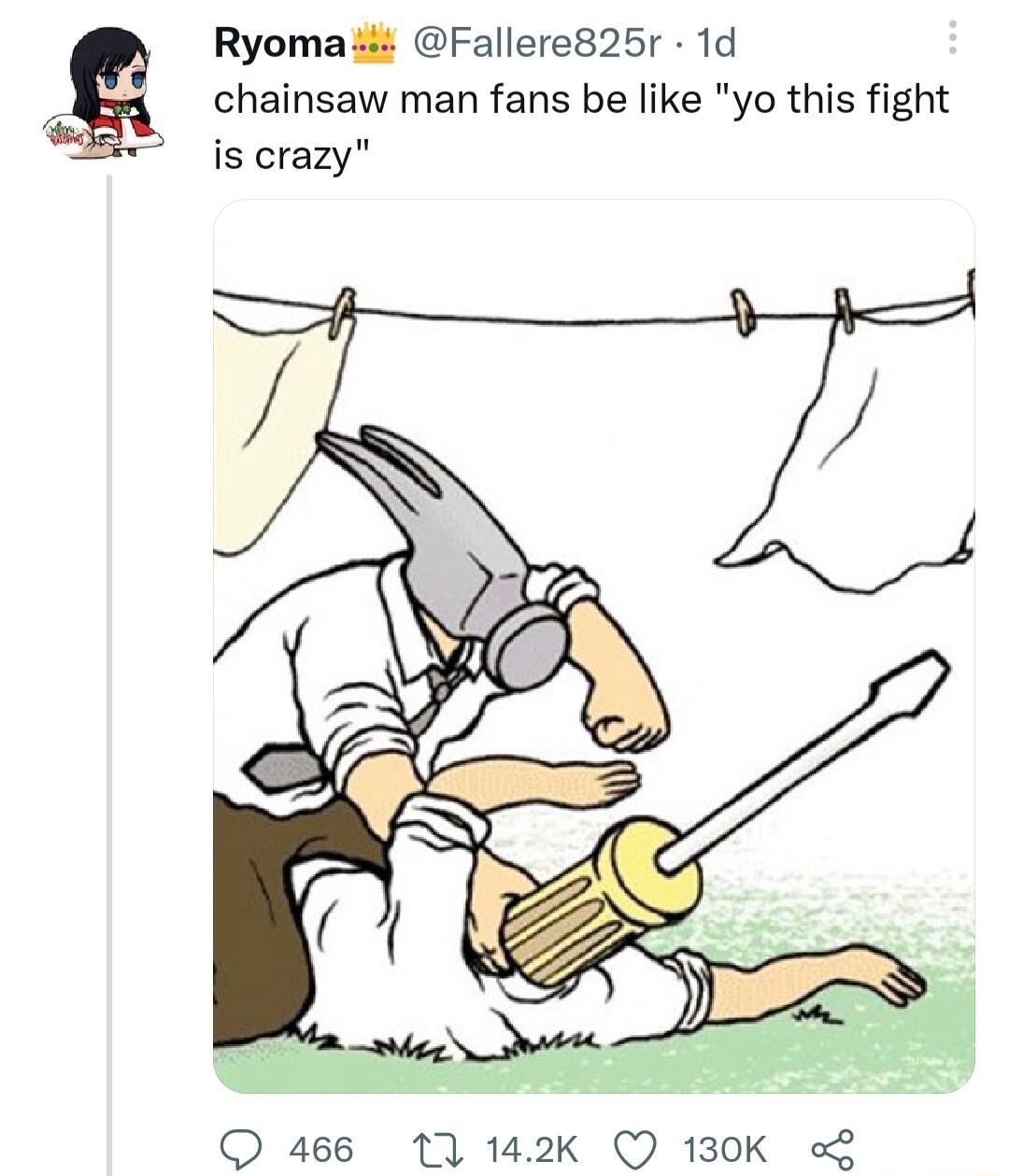 Ryoma Fallere825r 1d chainsaw man fans be like yo this fight is crazy Q 466 11 142K Q 130K