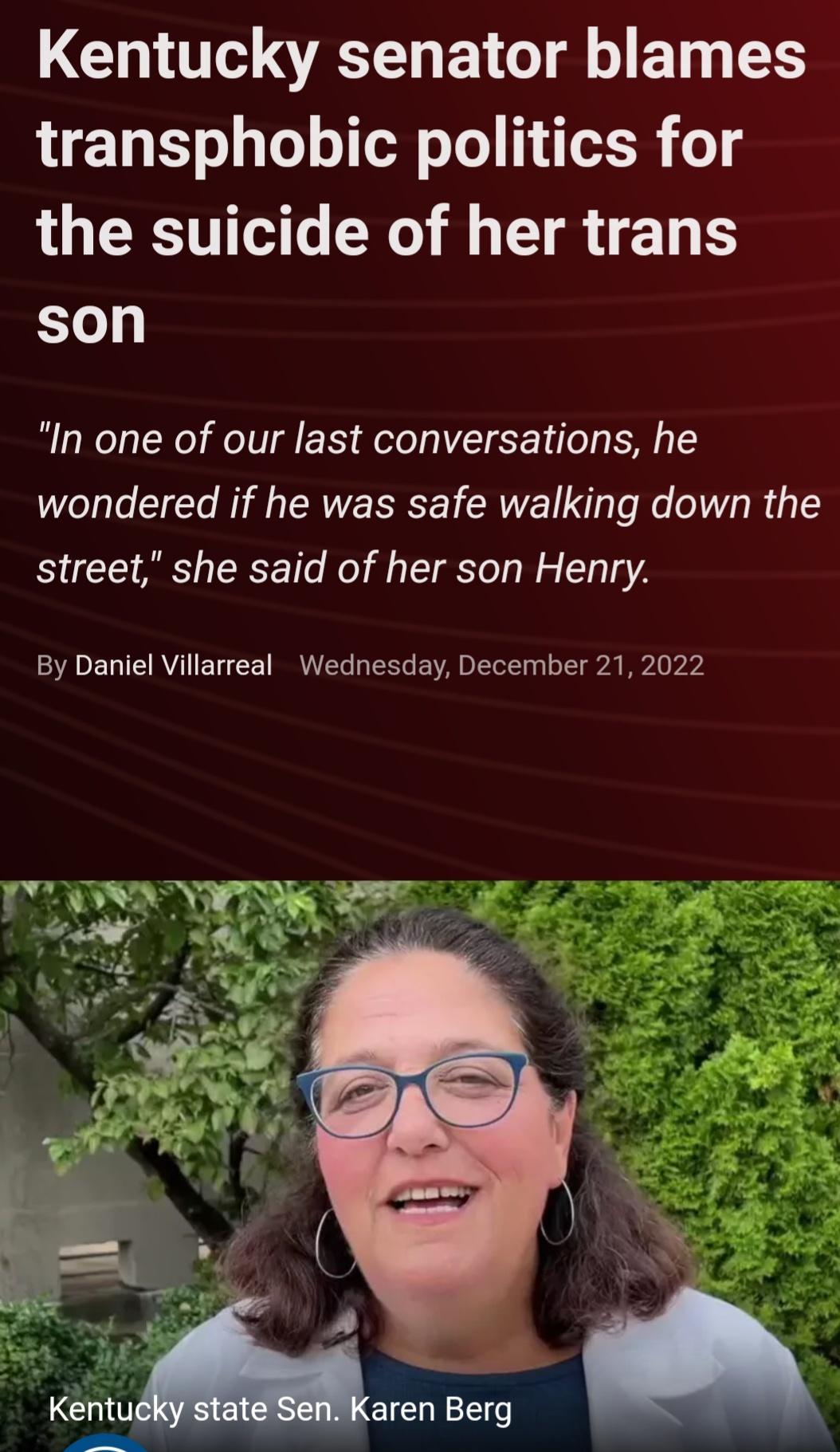 Kentucky senator blames transphobic politics for LOERN X TR T son In one of our last conversations he wondered if he was safe walking down the street she said of her son Henry By Daniel Villarreal Wednesday December 21 2022
