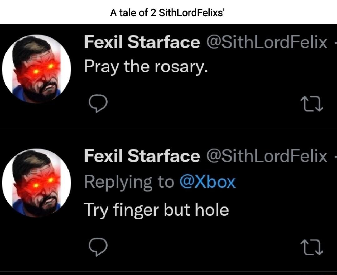 Atale of 2 SithLordFelixs 25 K51 Tg T WS I We e SE1 DS HEVRUINTEETA Q n Fexil Starface SithLordFelix Replying to Xbox O Try finger but hole Q n