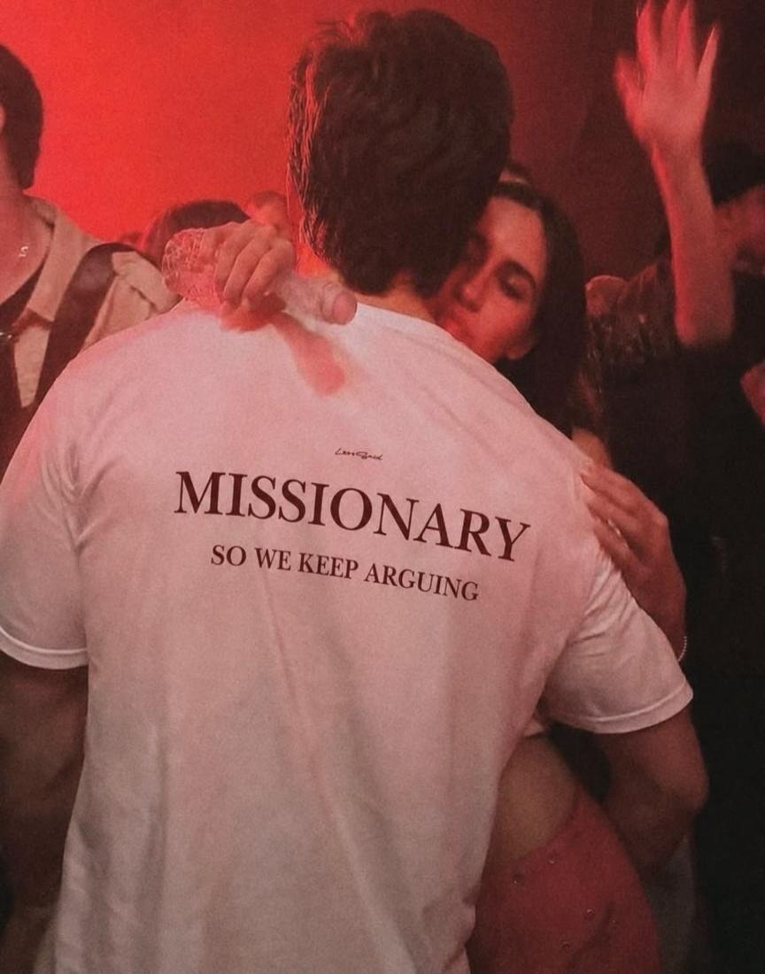 MISSIONARY SO WE KEEP ARGUING
